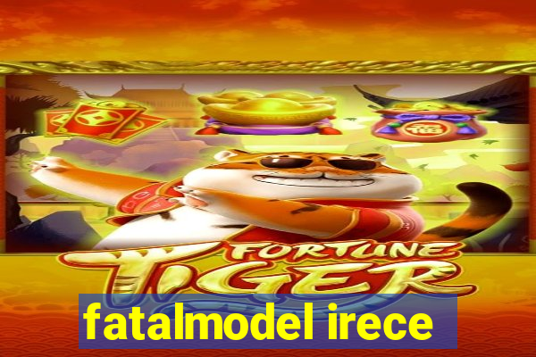 fatalmodel irece